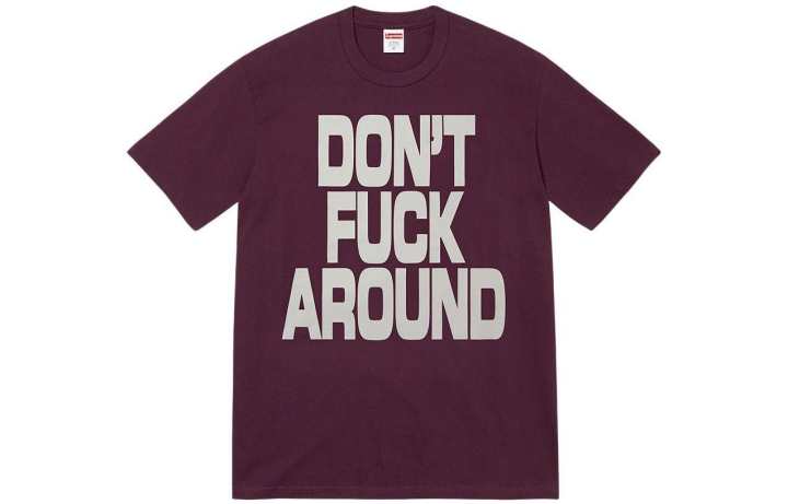 Supreme Supreme Don't Fuck Around Tee