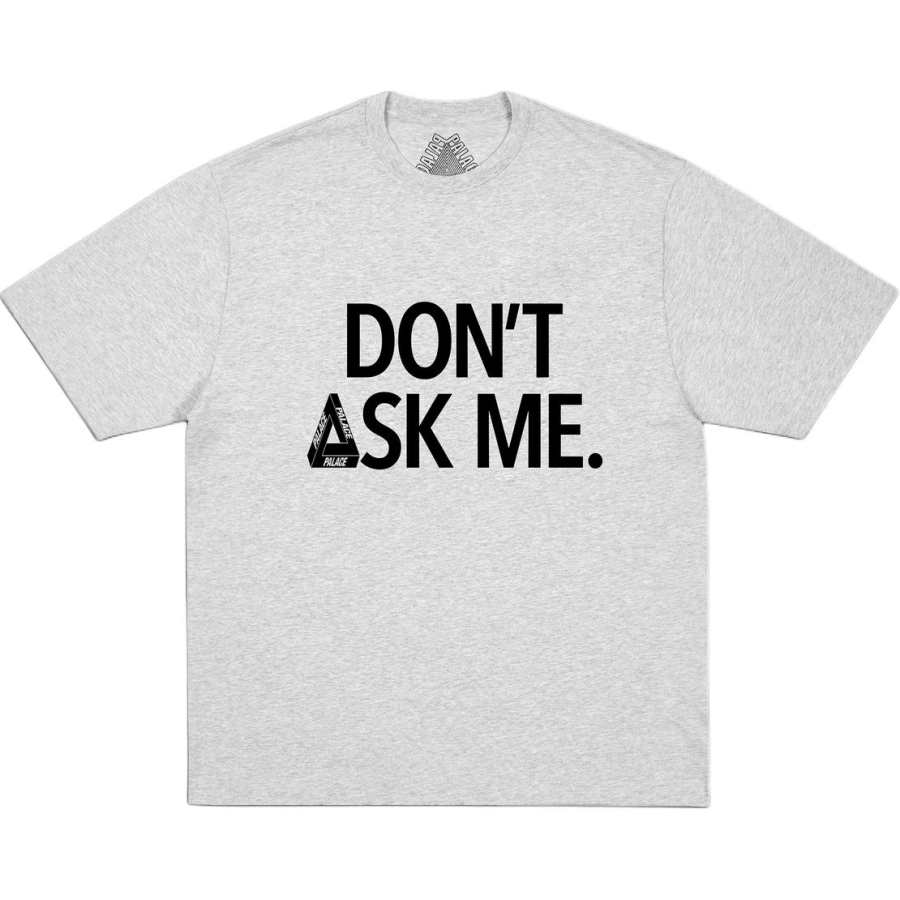 PALACE SS26 DON'T ASK T SHIRT GREY MAR T Shirt Unisex